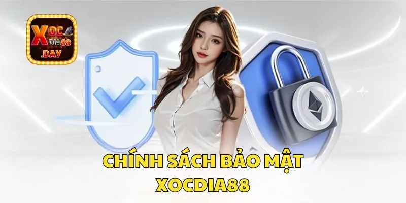 Chính sách bảo mật Xocdia88 chi tiết, mới nhất 1 Chính sách bảo mật Xocdia88 thu thập thông tin để đảm vệ tài khoản