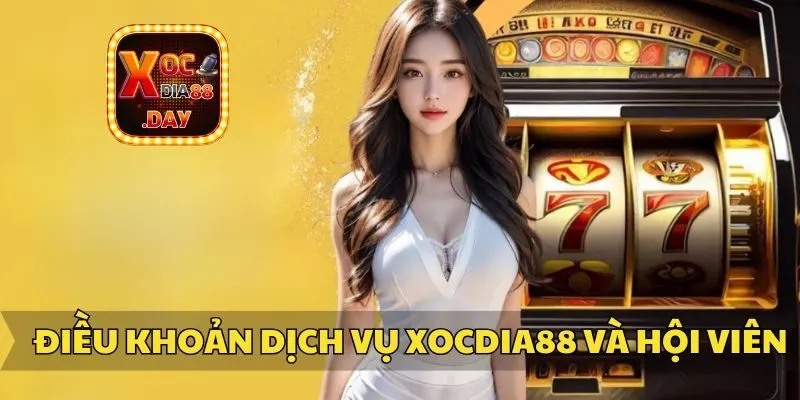 Điều khoản dịch vụ dành riêng cho hội viên của Xocdia88 1 Điều khoản dịch vụ về mối quan hệ giữa Xocdia88 và hội viên