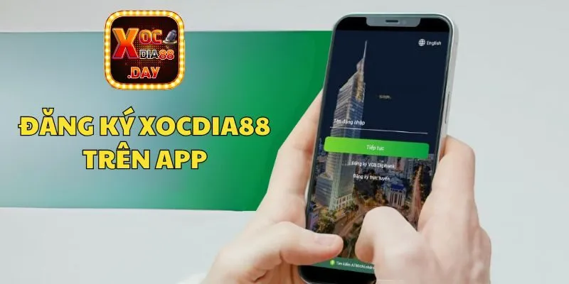 Đăng ký Xocdia88 nhanh chóng chỉ với 3 bước cực đơn giản 2 Hướng dẫn các bước đăng ký trên App Xocdia88