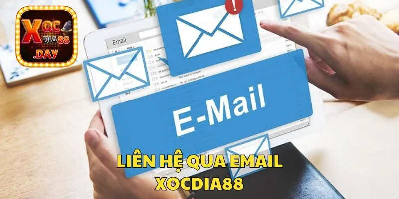 Liên hệ Xocdia88 - Kênh hỗ trợ, giải đáp vấn đề nhanh nhất 1 Kênh liên hệ chi tiết qua Email Xocdia88