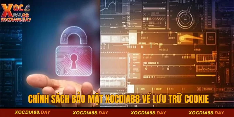 Chính sách bảo mật Xocdia88 2 Chính sách bảo mật Xocdia88 về lưu trữ cookie