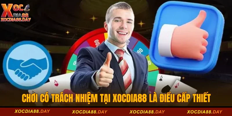 Chơi có trách nhiệm Xocdia88 1 Chơi có trách nhiệm tại Xocdia88 là điều cấp thiết
