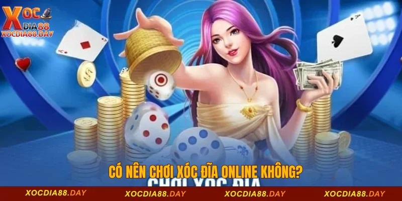 Có Nên Chơi Xóc Đĩa Online Không? Phân Tích Toàn Diện 3 Có nên chơi xóc đĩa online không?