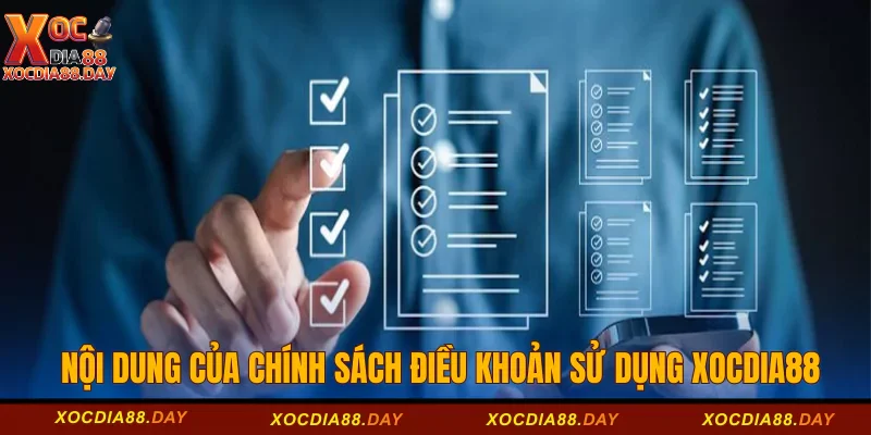 Điều khoản sử dụng Xocdia88 2 Nội dung của chính sách điều khoản sử dụng Xocdia88