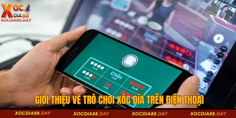 Mẹo Chơi Xóc Đĩa Trên Điện Thoại Luôn Thắng 1 Giới thiệu về trò chơi xóc đĩa trên điện thoại