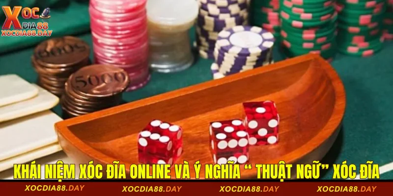 Thuật Ngữ Xóc Đĩa: Giải Mã Từ Cơ Bản Đến Nâng Cao 1 Tổng quan về trò chơi xóc đĩa online và ý nghĩa “thuật ngữ” xóc đĩa