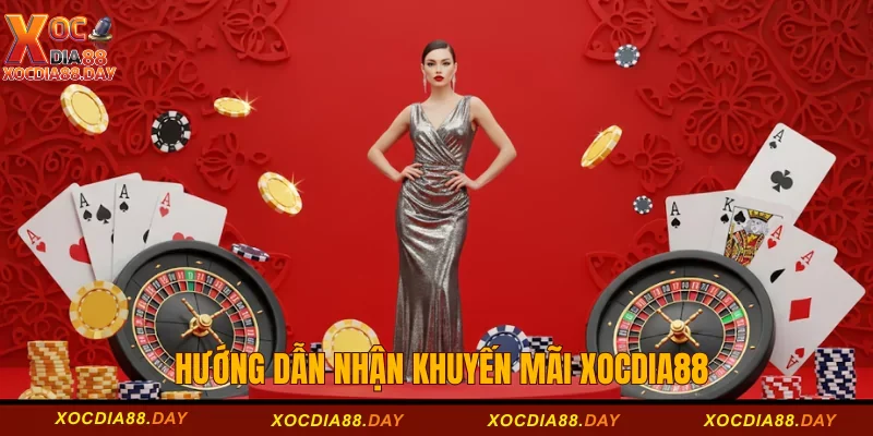 Khuyến mãi Xocdia88 3 Hướng dẫn nhận khuyến mãi Xocdia88