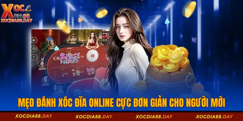 Mẹo Đánh Xóc Đĩa Online Cực Đơn Giản Cho Người Mới  1 Mẹo đánh xóc đĩa online