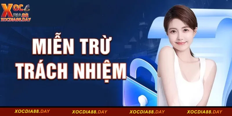 Miễn trừ trách nhiệm Xocdia88 1 Chính sách miễn trừ trách nhiệm Xocdia88 là gì?