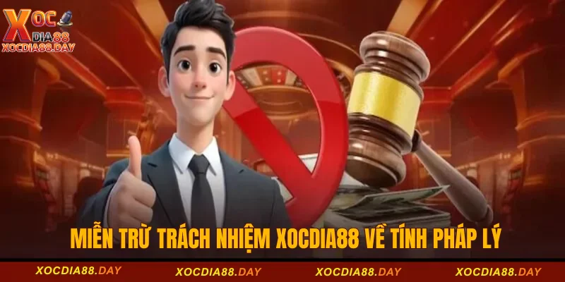 Miễn trừ trách nhiệm Xocdia88 2 Miễn trừ trách nhiệm của Xocdia88 về tính pháp lý