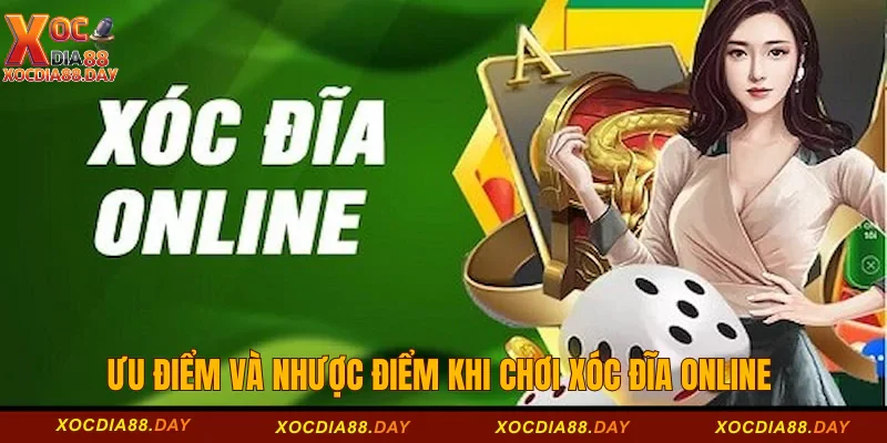 Có Nên Chơi Xóc Đĩa Online Không? Phân Tích Toàn Diện 2 Ưu điểm và nhược điểm khi chơi xóc đĩa online